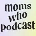 Logo Moms Who Podcast